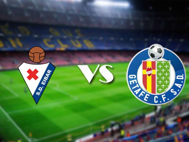 Soi kèo bóng đá Eibar vs Getafe, 22/11/2020 - La Liga