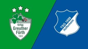 Soi kèo nhà cái bóng đá Greuther Furth vs Hoffenheim, 27/11/2021 – Vòng 13 Bundesliga