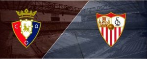 Soi kèo nhà cái trận đấu giữa Osasuna vs Sevilla, ngày 05/02/2022 - La Liga