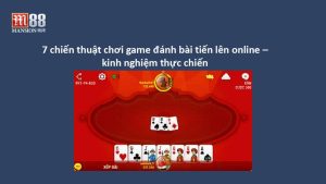 Cách để bạn giành nhiều chiến thắng hơn ở trong trò chơi Tiến lên